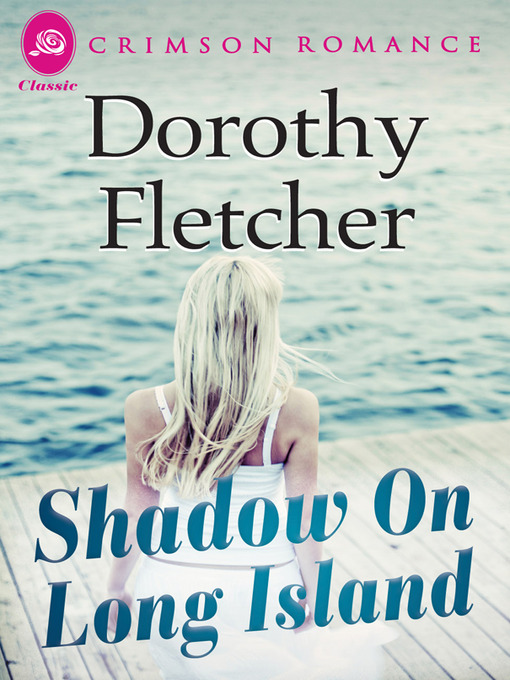 Title details for Shadow on Long Island by Dorothy Fletcher - Available